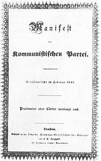 Faksimile der Erstausgabe des 'Manifest der Kommunistischen Partei' 1848

                      Manifest
                        der
                Kommunistischen Partei
                        ---
             Verffentlich im Februar 1848
                       -----
           Proletarier aller Lnder vereinigt euch.
                      --------
                       London
Gedruckt in der Office der 'Bildungs-Gesellschaft fr Arbeiter'
                   von J. E. Burghard.
             46, Liverpool Street. Bishopsgate.
